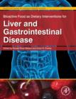 Bioactive Food as Dietary Interventions for Liver and Gastrointestinal Disease : Bioactive Foods in Chronic Disease States - Book