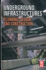 Underground Infrastructures : Planning, Design, and Construction - Book