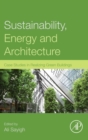 Sustainability, Energy and Architecture : Case Studies in Realizing Green Buildings - Book