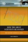 How the Great Scientists Reasoned : The Scientific Method in Action - eBook