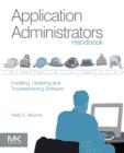 Application Administrators Handbook : Installing, Updating and Troubleshooting Software - Book