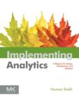 Implementing Analytics : A Blueprint for Design, Development, and Adoption - Book