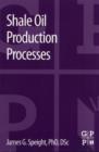 Shale Oil Production Processes - Book
