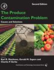 The Produce Contamination Problem : Causes and Solutions - Book