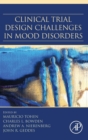 Clinical Trial Design Challenges in Mood Disorders - Book