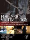 Forensic Victimology : Examining Violent Crime Victims in Investigative and Legal Contexts - Book