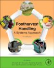 Postharvest Handling : A Systems Approach - Book