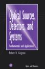 Optical Sources, Detectors, and Systems : Fundamentals and Applications - Book
