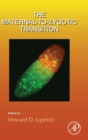 The Maternal-to-Zygotic Transition : Volume 113 - Book