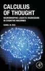 Calculus of Thought : Neuromorphic Logistic Regression in Cognitive Machines - Book