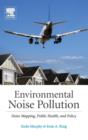 Environmental Noise Pollution : Noise Mapping, Public Health, and Policy - Book