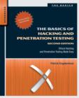The Basics of Hacking and Penetration Testing : Ethical Hacking and Penetration Testing Made Easy - Book
