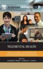 Telemental Health : Clinical, Technical, and Administrative Foundations for Evidence-Based Practice - Book