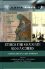 Ethics for Graduate Researchers : A Cross-disciplinary Approach - Book