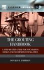 The Grouting Handbook : A Step-by-Step Guide for Foundation Design and Machinery Installation - Book