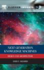 Next Generation Knowledge Machines : Design and Architecture - Book