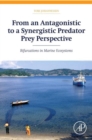 From an Antagonistic to a Synergistic Predator Prey Perspective : Bifurcations in Marine Ecosystem - Book