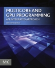 Multicore and GPU Programming : An Integrated Approach - Book