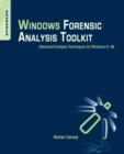 Windows Forensic Analysis Toolkit : Advanced Analysis Techniques for Windows 8 - Book