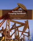 Sucker-Rod Pumping Handbook : Production Engineering Fundamentals and Long-Stroke Rod Pumping - Book
