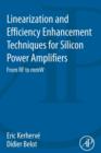 Linearization and Efficiency Enhancement Techniques for Silicon Power Amplifiers : From RF to mmW - Book