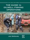 The Guide to Oilwell Fishing Operations : Tools, Techniques, and Rules of Thumb - Book