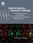 Reactive Species Detection in Biology : From Fluorescence to Electron Paramagnetic Resonance Spectroscopy - Book