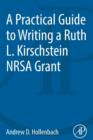 A Practical Guide to Writing a Ruth L. Kirschstein NRSA Grant - Book