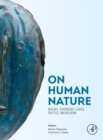 On Human Nature : Biology, Psychology, Ethics, Politics, and Religion - Book