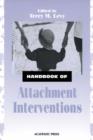 Handbook of Attachment Interventions - Book