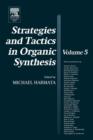 Strategies and Tactics in Organic Synthesis : Volume 5 - Book