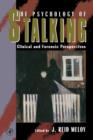 The Psychology of Stalking : Clinical and Forensic Perspectives - Book