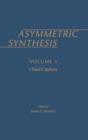 Asymmetric Synthesis : Volume 5 - Book