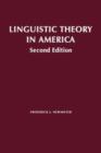 Linguistic Theory in America : First Quarter Century of Transformational Generative Grammar - Book