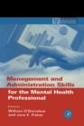 Management and Administration Skills for the Mental Health Professional - Book