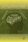 The Psychology of Learning and Motivation : Categories in Use Volume 47 - Book