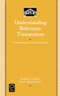 Understanding Reference Transactions : Transforming an Art into a Science - Book