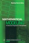 Mathematical Modeling : A Chemical Engineer's Perspective Volume 1 - Book