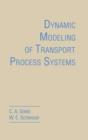 Dynamic Modeling of Transport Process Systems - Book