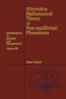 Alternative Mathematical Theory of Non-equilibrium Phenomena : Volume 196 - Book
