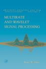 Multirate and Wavelet Signal Processing : Volume 8 - Book