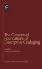 The Conceptual Foundations of Descriptive Cataloging - Book
