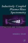 Inductively Coupled Plasma-Mass Spectrometry : Practices and Techniques - Book