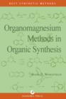 Organomagnesium Methods in Organic Chemistry - Book