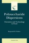 Polysaccharide Dispersions : Chemistry and Technology in Food - Book