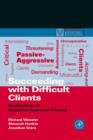 Succeeding with Difficult Clients : Applications of Cognitive Appraisal Therapy - Book