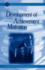 Development of Achievement Motivation : Volume . - Book