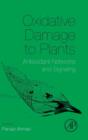 Oxidative Damage to Plants : Antioxidant Networks and Signaling - Book