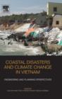 Coastal Disasters and Climate Change in Vietnam : Engineering and Planning Perspectives - Book