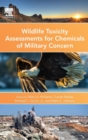 Wildlife Toxicity Assessments for Chemicals of Military Concern - Book